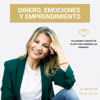 EP. 41: Aclarando conceptos clave para ordenar las finanzas, con Vanessa Marrero.