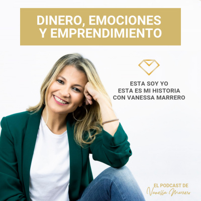 Vanessa Marrero: Dinero, Emociones, Emprendimiento