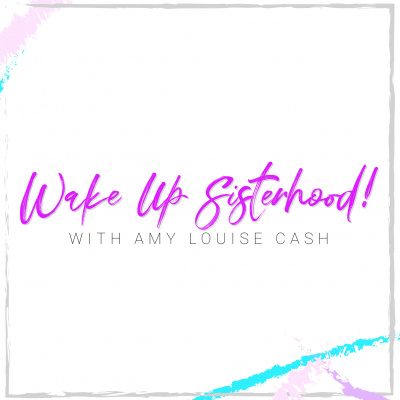 Wake Up Sisterhood!