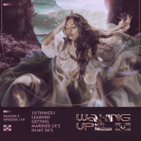 139: 10 Things I learned getting married 2x’s in my 30’s: How it made me Soul Rich