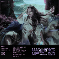 135: The Power of Feminine Energy: From Hustle to Harmony in Business