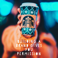 Building a Brand Gives you Permission 