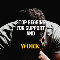 Stop Complaining, Stop Begging, Start Working 