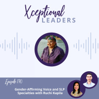 Gender-Affirming Voice and SLP Specialties with Ruchi Kapila