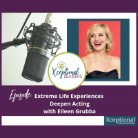 Extreme Life Experiences Deepens Acting with Eileen Grubba