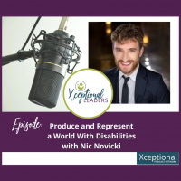 Produce and Represent a World with Disabilities with Nic Novicki