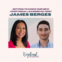 Getting to Know Our New Xceptional Leaders Co-host, James Berges
