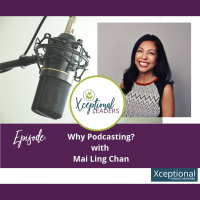 Why Podcasting? With Mai Ling Chan