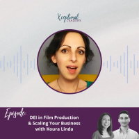 DEI in Film Production  Scaling Your Business with Koura Linda