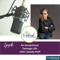 An Exceptional Teenage Life with Cassidy Huff
