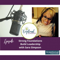 Strong Foundations Build Leadership with Sara Simpson