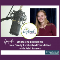 Embracing Leadership in a Family Established Foundation with Ariel Sansom