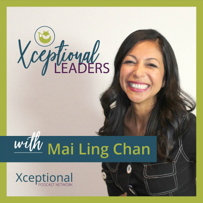 Xceptional Leaders with Mai Ling Chan  Martyn Sibley