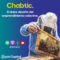 Chabtic. El dulce desafío del emprendimiento colectivo.