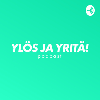 Ylös ja yritä!