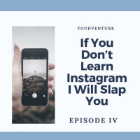 Listen this episode or I will hit you. Its about instagram 