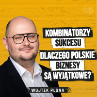 Polacy mają TO w DNA! Przedsiębiorczość, która zawstydza zachód. Wojtek Plona