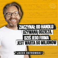 Nie miał zaplecza, miał wizję. Zbudował milionowy biznes od ZERA. HISTORIA BEZ ŚCIEMY. Jacek Ostrowski