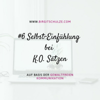 #6 Selbst-Einfühlung bei K.O. Sätzen - Beispiel einer Klientin