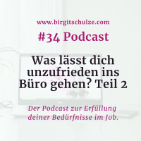 #34 - Was lässt dich unzufrieden ins Büro gehen? - Teil 2