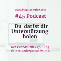 #45 Du darfst dir Unterstützung holen 
