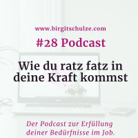 #28 Wie du ratz fatz in deine Kraft kommst. 