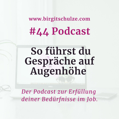 Zufrieden ins Büro mit Birgit Schulze auf Basis der Gewaltfreien Kommunikation