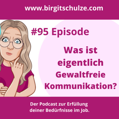 Zufrieden ins Büro mit Birgit Schulze auf Basis der Gewaltfreien Kommunikation