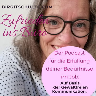 Zufrieden ins Büro mit Birgit Schulze auf Basis der Gewaltfreien Kommunikation