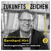 Beziehungsintelligenz im Leadership // Im Gespräch mit Bernhard Hirt - Trusted Advisor  Mentor für Führung