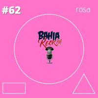 #62 – Eduardo Penna, Martin Mendonça e Mariana Pacheco falam sobre Rosa