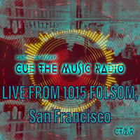 Cue the Music Radio Ep. 75 LIVE FROM 1015 FOLSOM SF