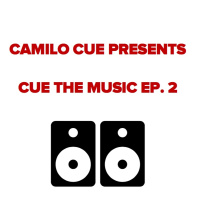 Camilo Cue presents Cue The Music Radio Ep. 2