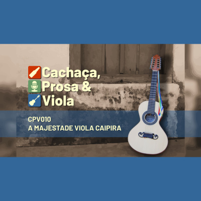 Cachaça, Prosa  Viola
