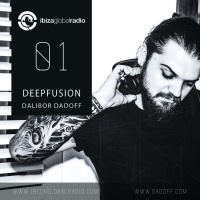 DEEPFUSION AT IBIZA GLOBAL RADIO (DALIBOR DADOFF VOL.01)