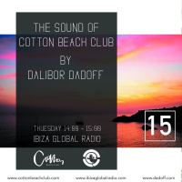 The Sound of Cotton Beach Club vol.015 (Ibiza Global Radio)