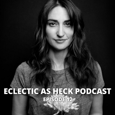 Eclectic As Heck Podcast