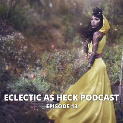 Eclectic As Heck Podcast