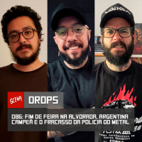 086 - Fim de feira na alvorada, argentina campeã e o fracasso da policia do metal | Canal Scena