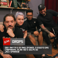 Drops 082 - Anitta e os anglófonos, o esgotodas campanhas, blink-182 e o golpe do Jack Sparrow