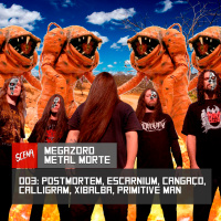 Megazord Metal Morte 003 - Escarnium, Cangaço, Calligram, Xibalba, Primitive Man