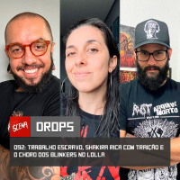 Drops 092 - Trabalho escravo, Shakira rica com traição e o choro dos BLINKERS no Lolla | Canal Scena