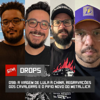 Drops 098: A viagem de lula a China, regravações dos cavaleras e o novo do metallica | Canal Scena