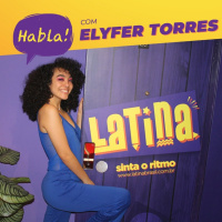 HABLA LATINA - Episódio 016 - Elyfer Torres