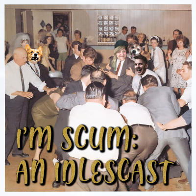 Im Scum: An Idlescast