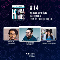 #14 - Aquele episódio da toalha (Dia do Orgulho Nerd)