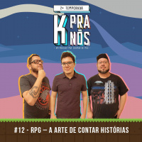 K Pra Nós #12 - RPG - A Arte de Contar Histórias