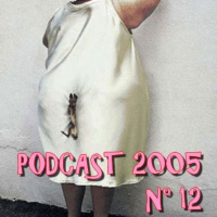 PODCAST 12 (2005)