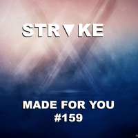 STRᐁKE – Made For You #159 [Side A]