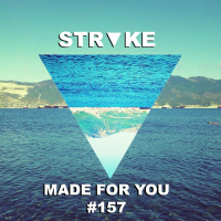 STRᐁKE – Made For You #157 [Side B]